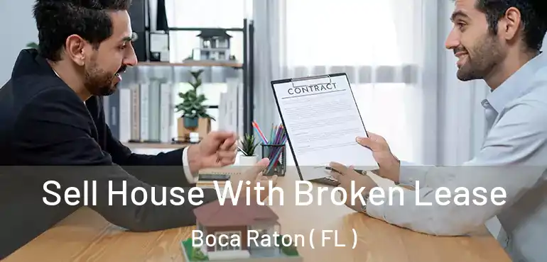  Sell House With Broken Lease Boca Raton ( FL )