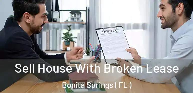  Sell House With Broken Lease Bonita Springs ( FL )