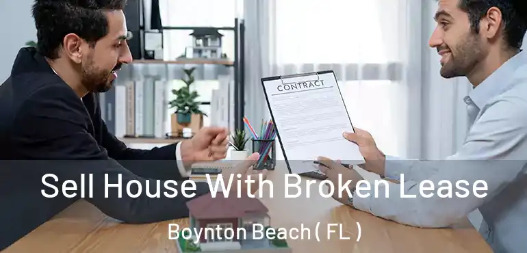  Sell House With Broken Lease Boynton Beach ( FL )