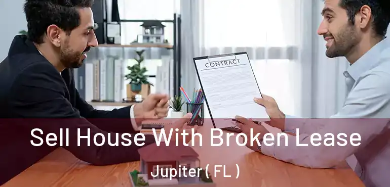  Sell House With Broken Lease Jupiter ( FL )