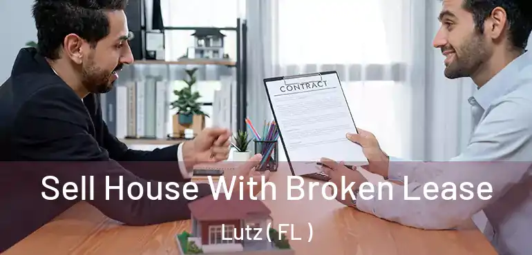  Sell House With Broken Lease Lutz ( FL )