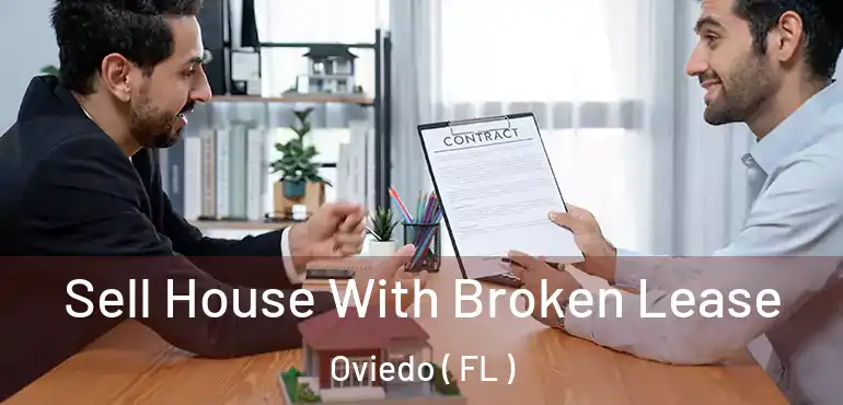  Sell House With Broken Lease Oviedo ( FL )