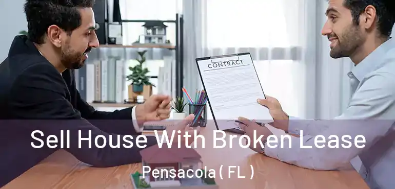  Sell House With Broken Lease Pensacola ( FL )