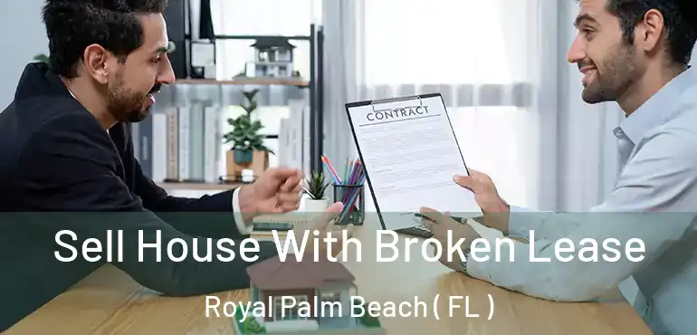  Sell House With Broken Lease Royal Palm Beach ( FL )