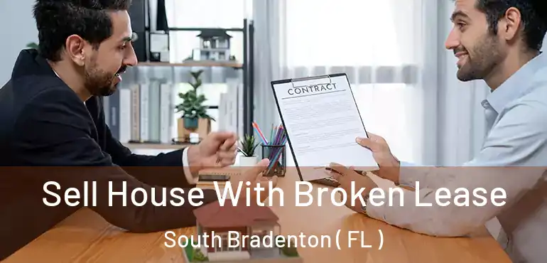  Sell House With Broken Lease South Bradenton ( FL )