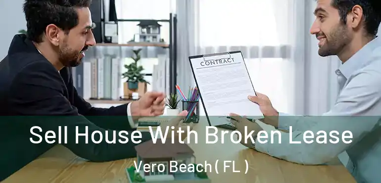  Sell House With Broken Lease Vero Beach ( FL )