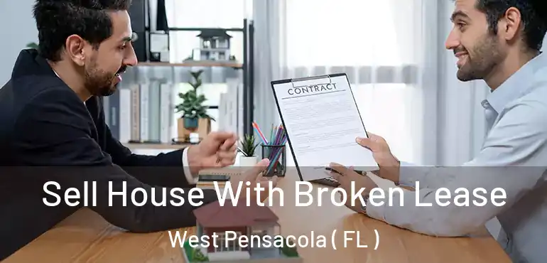  Sell House With Broken Lease West Pensacola ( FL )