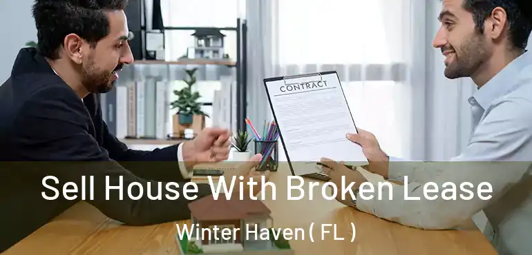  Sell House With Broken Lease Winter Haven ( FL )