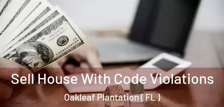  Sell House With Code Violations Oakleaf Plantation ( FL )