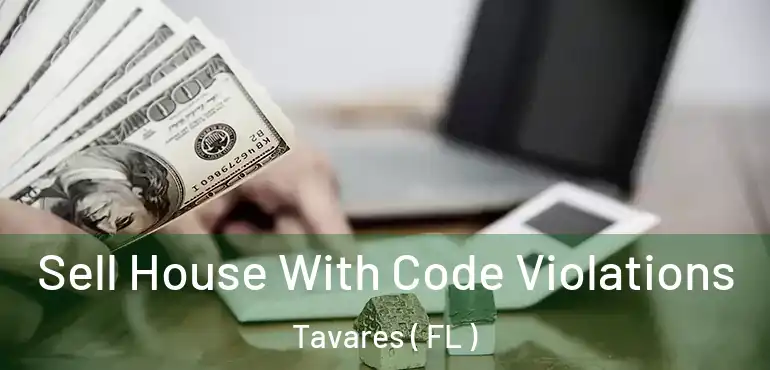  Sell House With Code Violations Tavares ( FL )