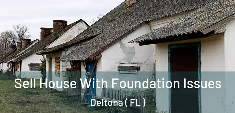  Sell House With Foundation Issues Deltona ( FL )