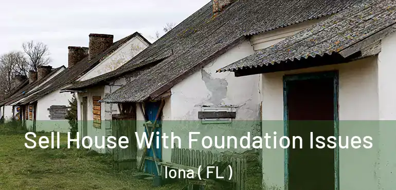  Sell House With Foundation Issues Iona ( FL )
