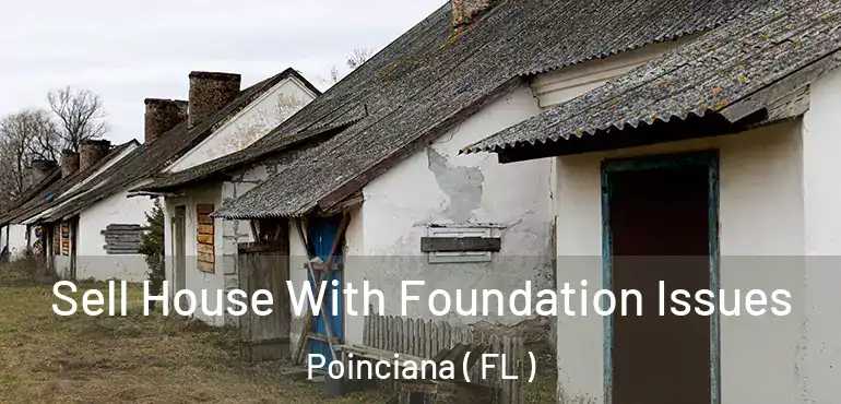  Sell House With Foundation Issues Poinciana ( FL )