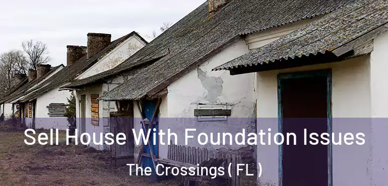  Sell House With Foundation Issues The Crossings ( FL )
