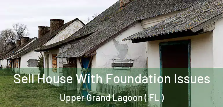  Sell House With Foundation Issues Upper Grand Lagoon ( FL )