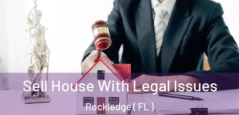  Sell House With Legal Issues Rockledge ( FL )
