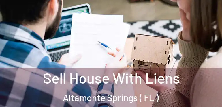  Sell House With Liens Altamonte Springs ( FL )