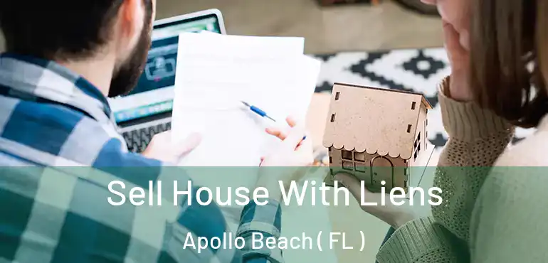  Sell House With Liens Apollo Beach ( FL )