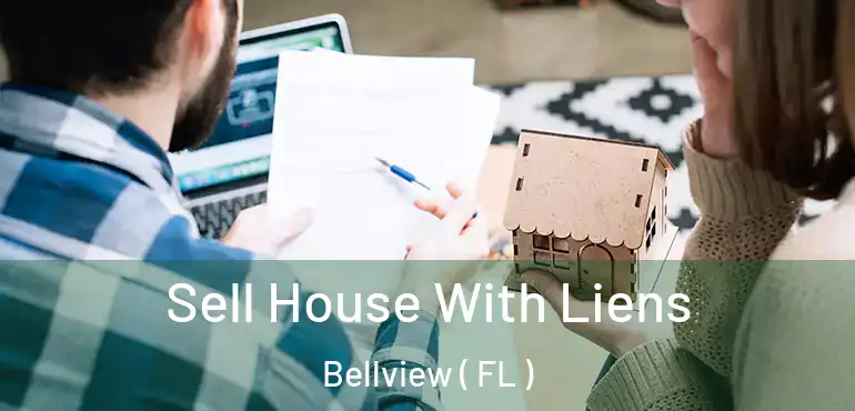  Sell House With Liens Bellview ( FL )