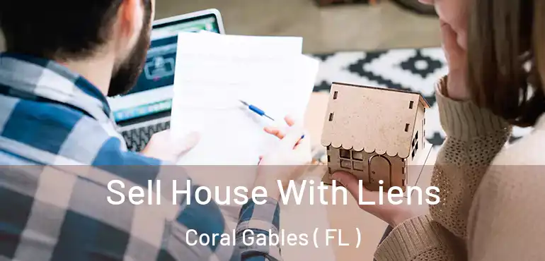  Sell House With Liens Coral Gables ( FL )