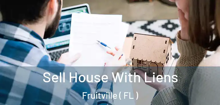  Sell House With Liens Fruitville ( FL )