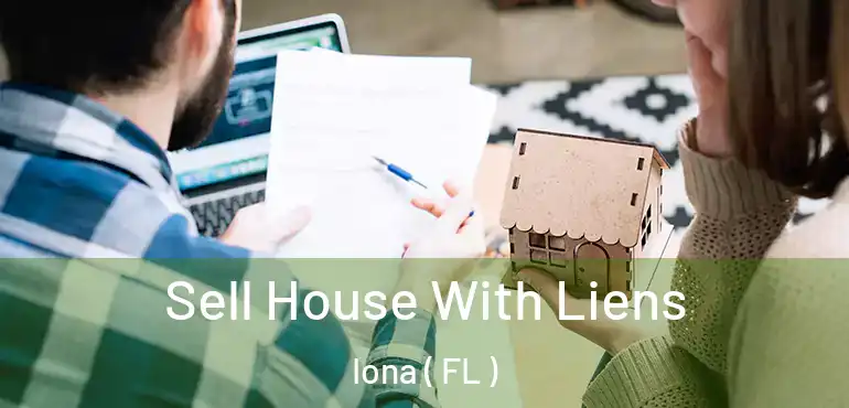  Sell House With Liens Iona ( FL )