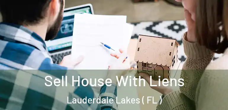  Sell House With Liens Lauderdale Lakes ( FL )