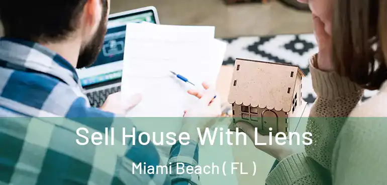  Sell House With Liens Miami Beach ( FL )