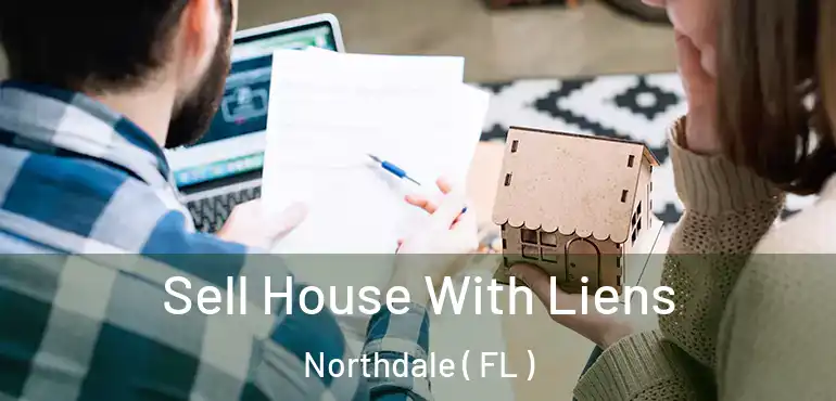  Sell House With Liens Northdale ( FL )