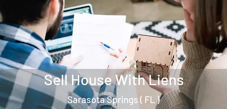  Sell House With Liens Sarasota Springs ( FL )