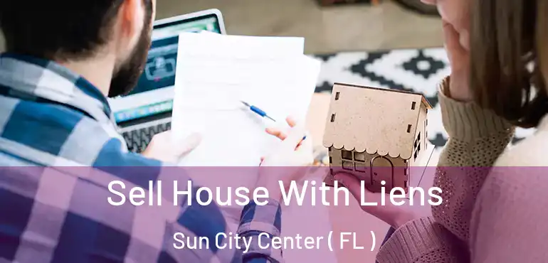 Sell House With Liens Sun City Center ( FL )