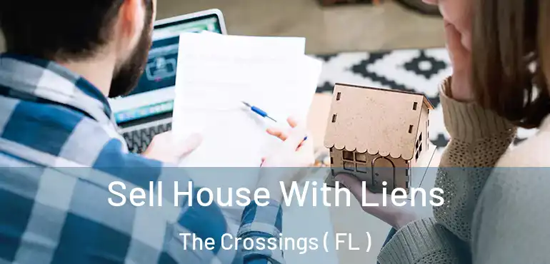  Sell House With Liens The Crossings ( FL )