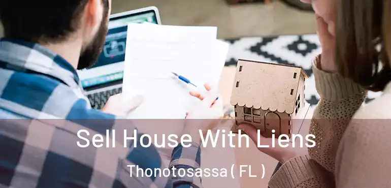  Sell House With Liens Thonotosassa ( FL )