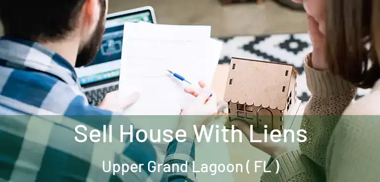  Sell House With Liens Upper Grand Lagoon ( FL )