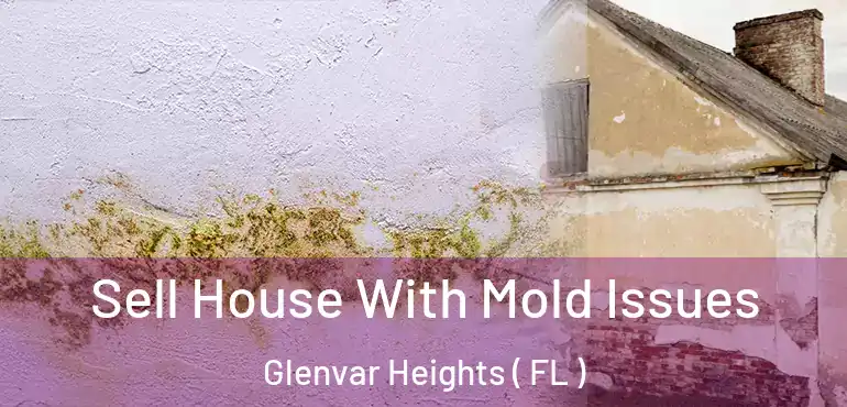  Sell House With Mold Issues Glenvar Heights ( FL )