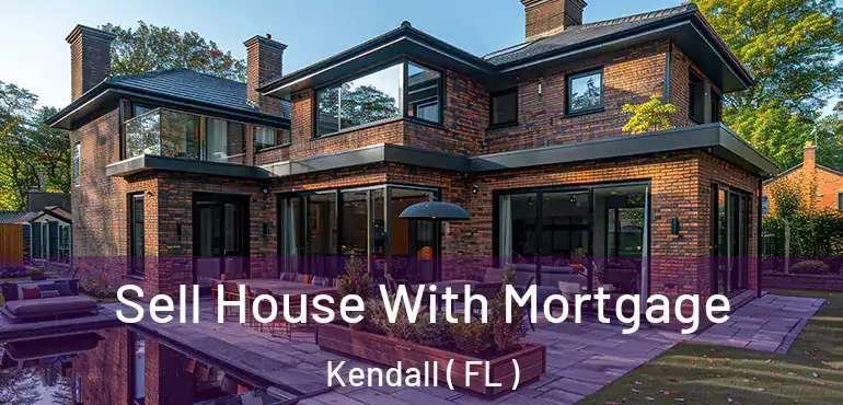  Sell House With Mortgage Kendall ( FL )