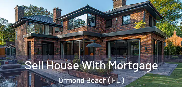  Sell House With Mortgage Ormond Beach ( FL )
