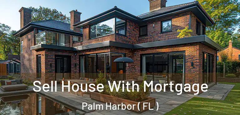 Sell House With Mortgage Palm Harbor ( FL )