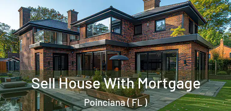  Sell House With Mortgage Poinciana ( FL )