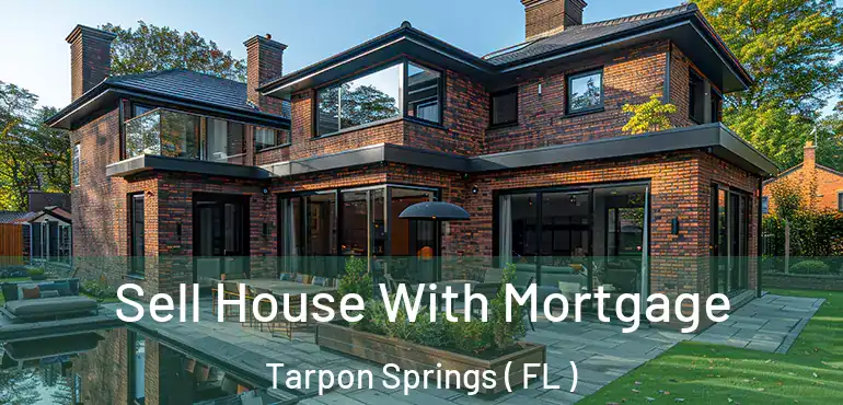  Sell House With Mortgage Tarpon Springs ( FL )
