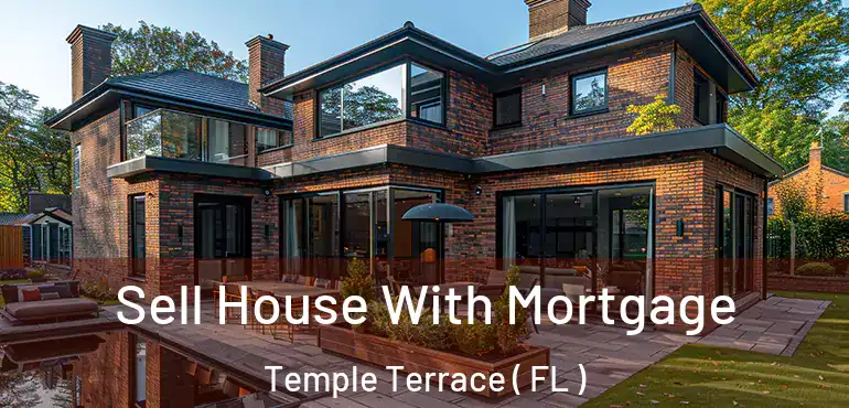  Sell House With Mortgage Temple Terrace ( FL )