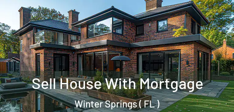  Sell House With Mortgage Winter Springs ( FL )
