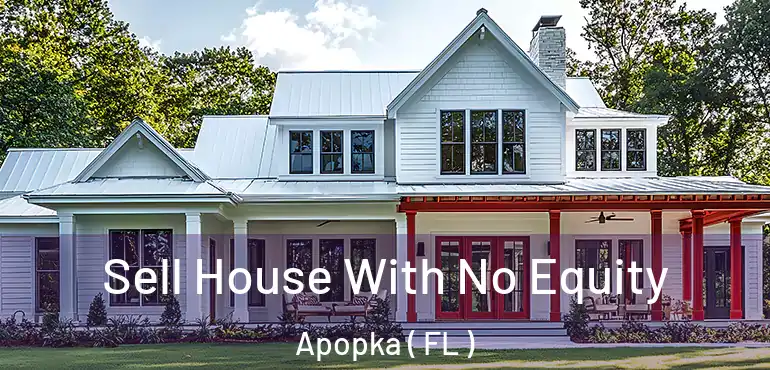  Sell House With No Equity Apopka ( FL )