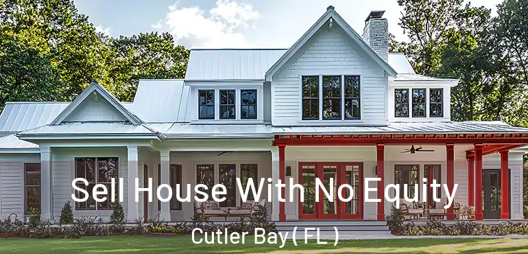  Sell House With No Equity Cutler Bay ( FL )