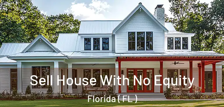  Sell House With No Equity Florida ( FL )