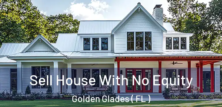  Sell House With No Equity Golden Glades ( FL )