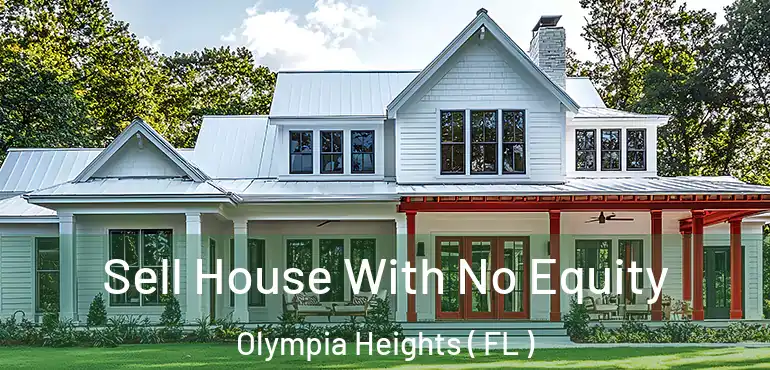  Sell House With No Equity Olympia Heights ( FL )