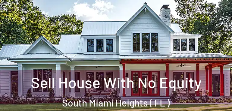  Sell House With No Equity South Miami Heights ( FL )