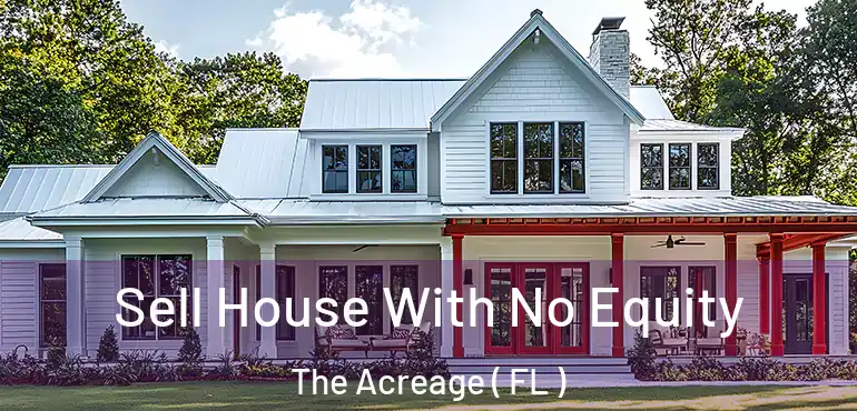  Sell House With No Equity The Acreage ( FL )