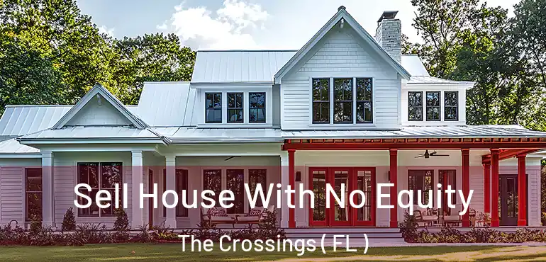  Sell House With No Equity The Crossings ( FL )